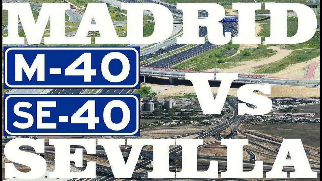 M-40 Madrid Vs SE-40 Sevilla.