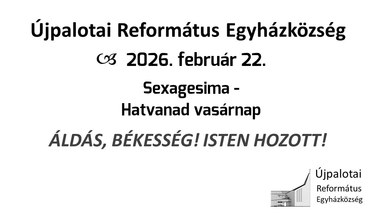 Újpalotai Református Egyházközség Istentisztelete - 2026.02.22
