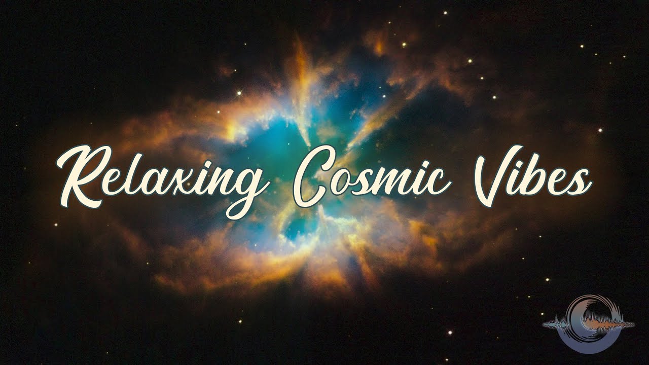 Relaxing Cosmic Vibes : Space Ambient, Deep Space, Study Music, Chilled Music, Zen Music