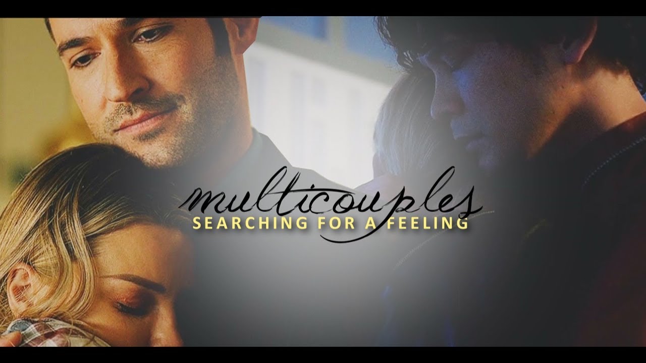 Multicouples | Searching for a feeling (9K Celebration!!)