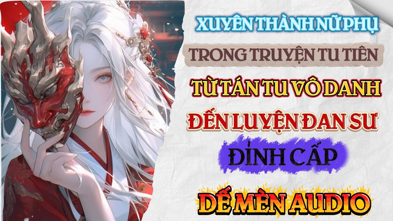 Chương 271-300 | Xuyên Thành Nữ Phụ Trong Truyện Tu Tiên Từ Tán Tu Vô Danh Đến Luyện Đan Sư Đỉnh Cấp