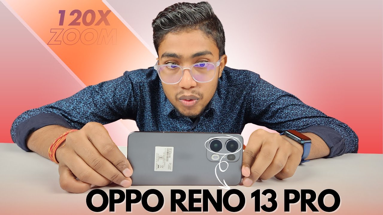 Oppo Reno 13 Pro - The Best Camera Smartphone 120X Zoom !!