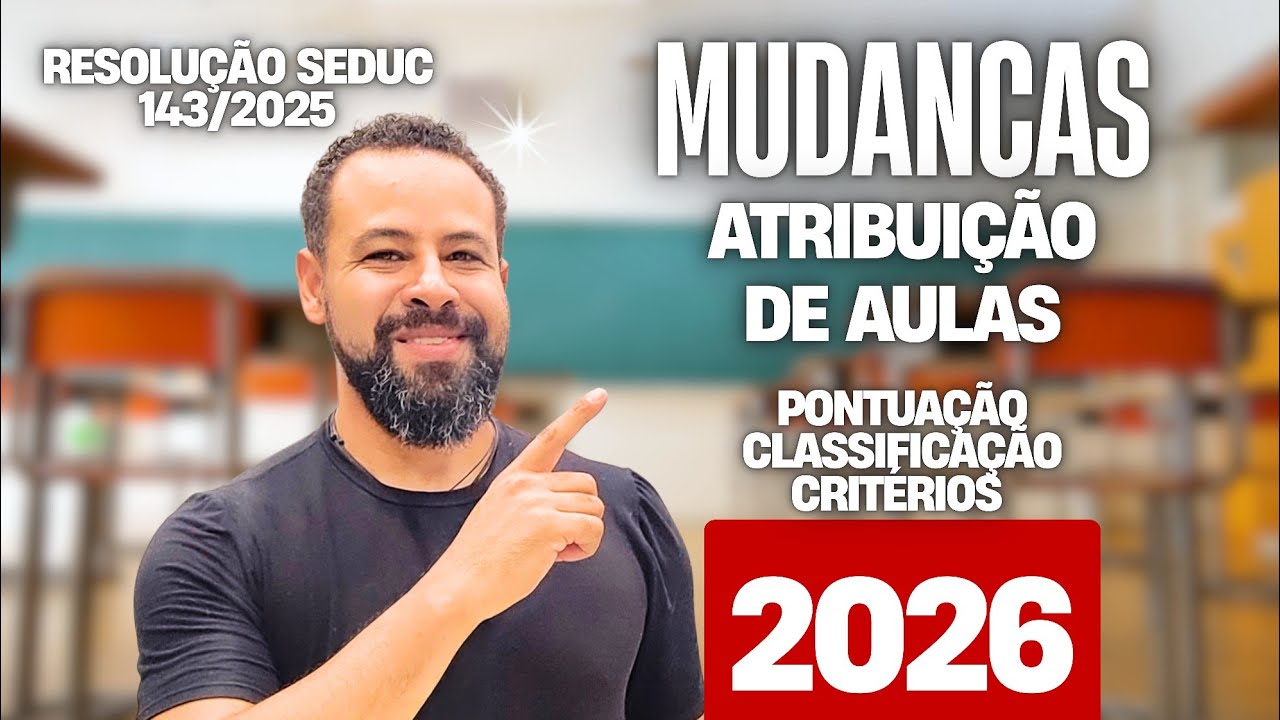 MUDAN&Ccedil;AS PONTUA&Ccedil;&Atilde;O, CLASSIFICA&Ccedil;&Atilde;O AMPLIA&Ccedil;&Atilde;O DE JORNADA, CREDENCIAMENTO PEI -  RES. SEDUC 143/2025