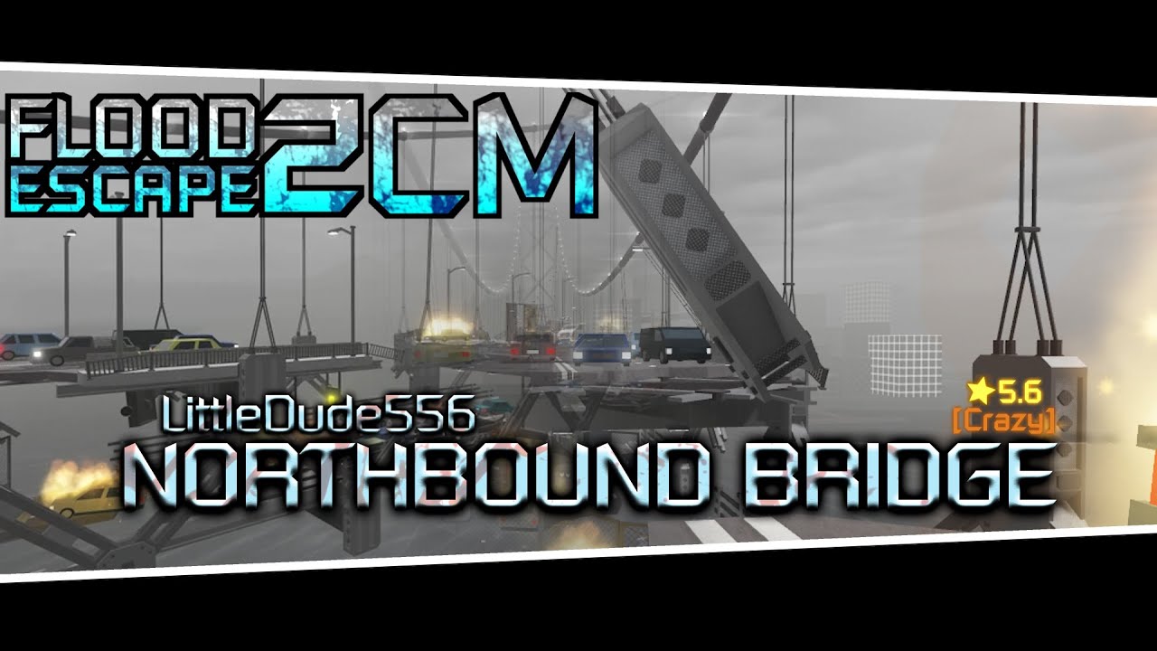 Northbound Bridge [CRAZY - 5.6] - Flood Escape 2 Community Maps