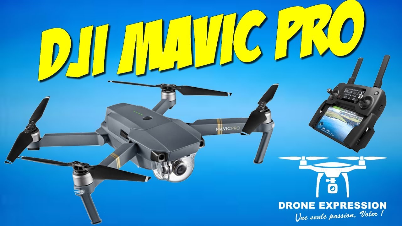 DJI MAVIC PRO PRESENTATION UNBOXING REVIEW FLIGHT TEST FRANCAIS FRENCH GEARBEST DRONE EXPRESSION