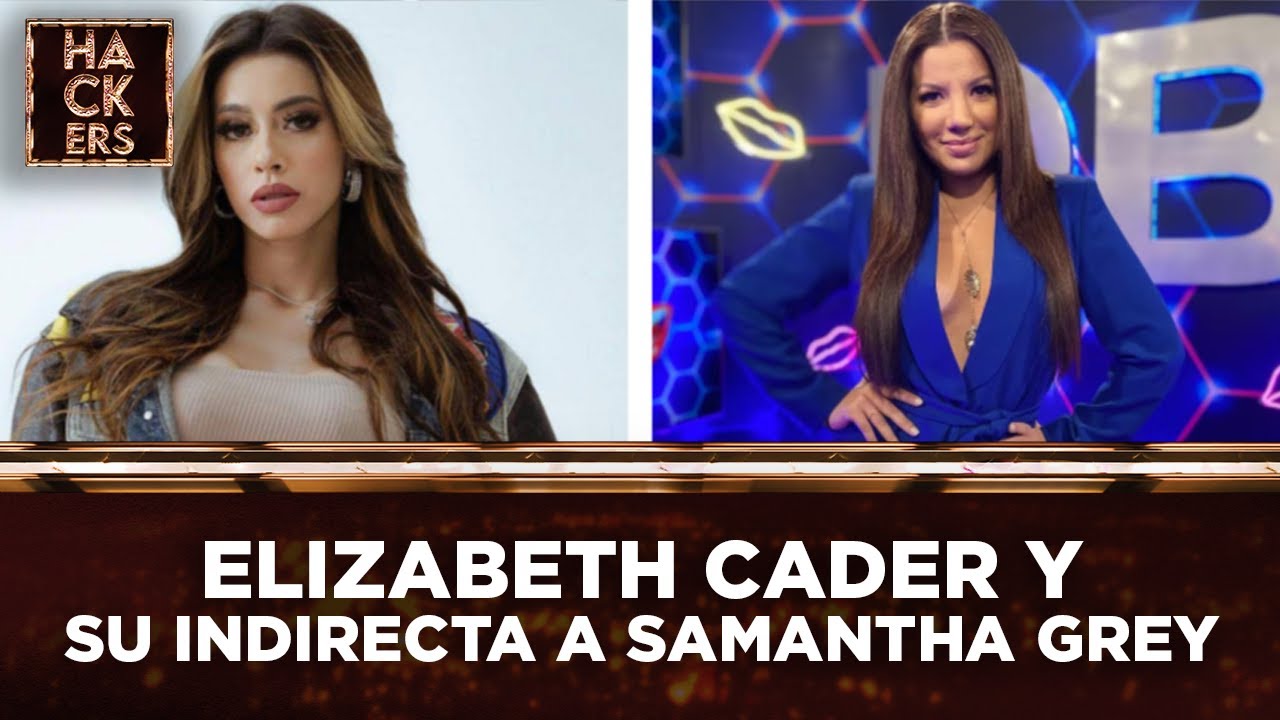 Elizabeth Cader lanza fuertes dardos en redes, ¿fueron para Samantha Grey? | LHDE | Ecuavisa