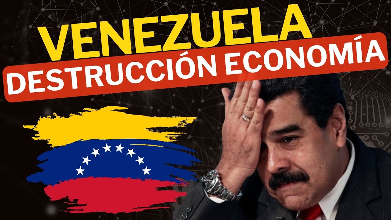 Chavismo: la destrucción económica de Venezuela