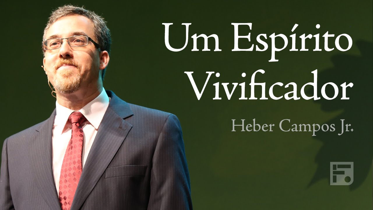 Um Espírito Vivificador - Heber Campos Jr.