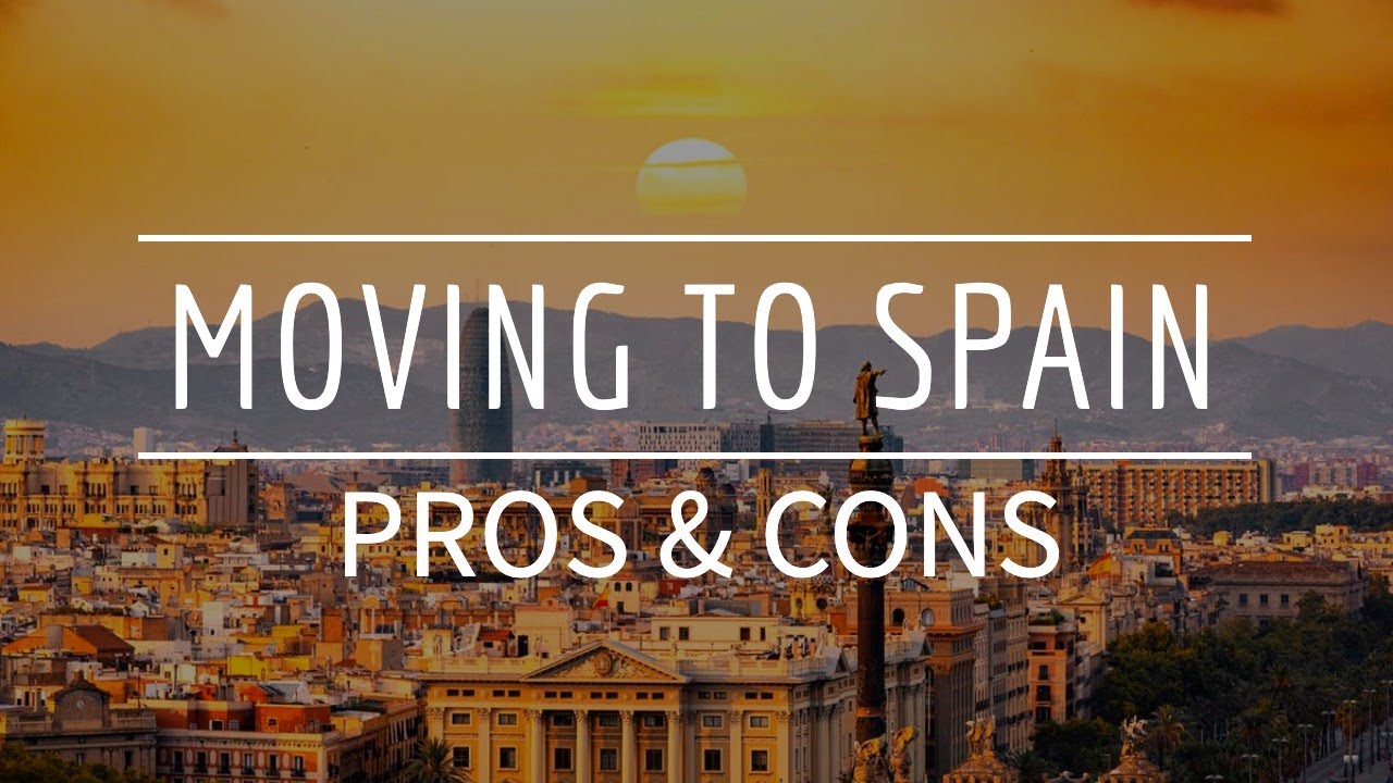 Moving to Spain Pros and cons 2020