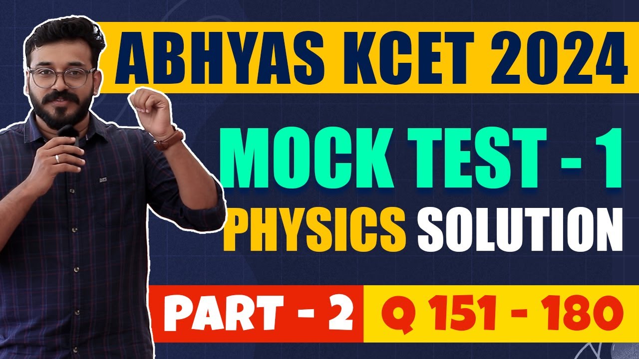 Abhyas KCET 2024 Test Series | Mock Test 1 Solution | Physics Part 2 Q151-180