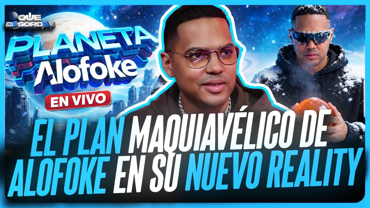 LA EXTRATEGIA DE ALOFOKE EN SU NUEVO REALITY