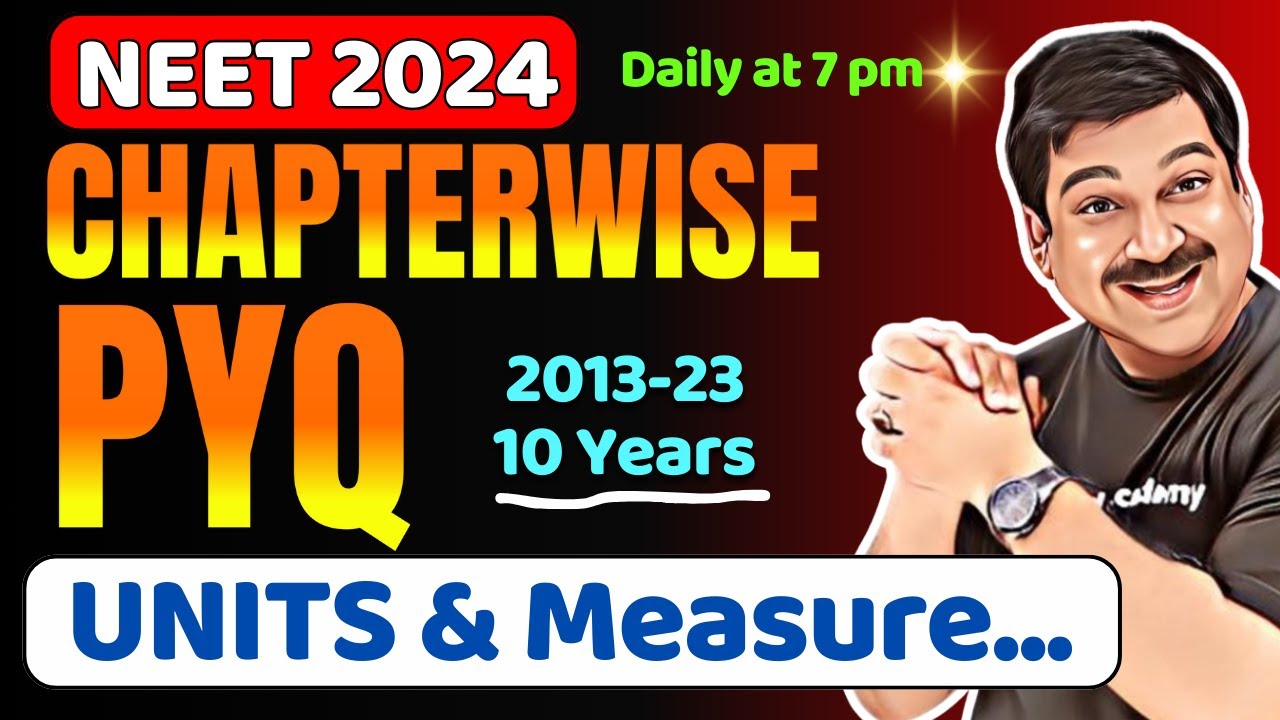 UNITS & MEASUREMENTS🎯NEET Chapter-wise PYQs for Last 10 Years, 2013-2023 for 💥NEET 2024💥