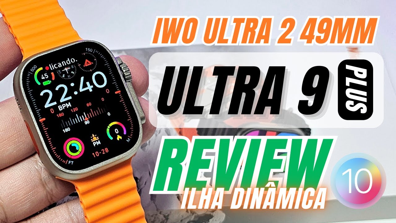 REVIEW ULTRA 9 PLUS 49MM ULTRA 2, ILHA DINÂMICA, MICRO OS 10, TELA GIGANTE, MELHOR CUSTO X BENEFÍCIO