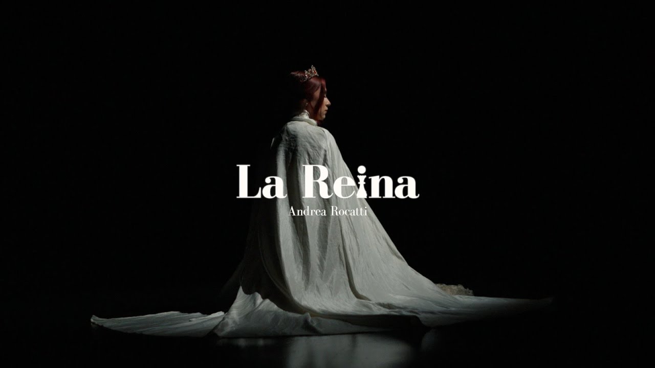 Andrea Rocatti - La Reina (Videoclip Oficial)