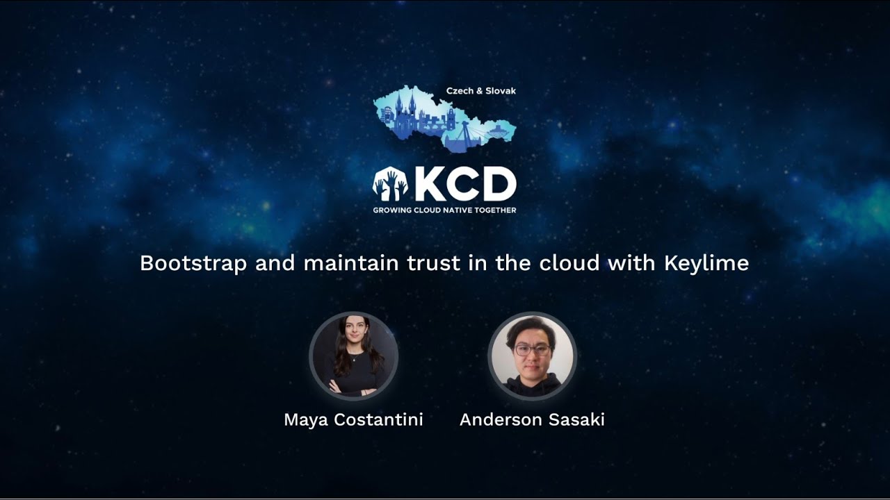 Bootstrap and maintain trust in the cloud with Keylime - Maya Costantini, Anderson Sasaki