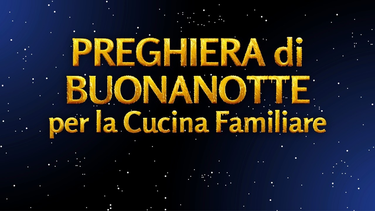 Preghiera di Buonanotte - per la Cucina Familiare   #fede #Gesù #famiglia #bibbia #pace