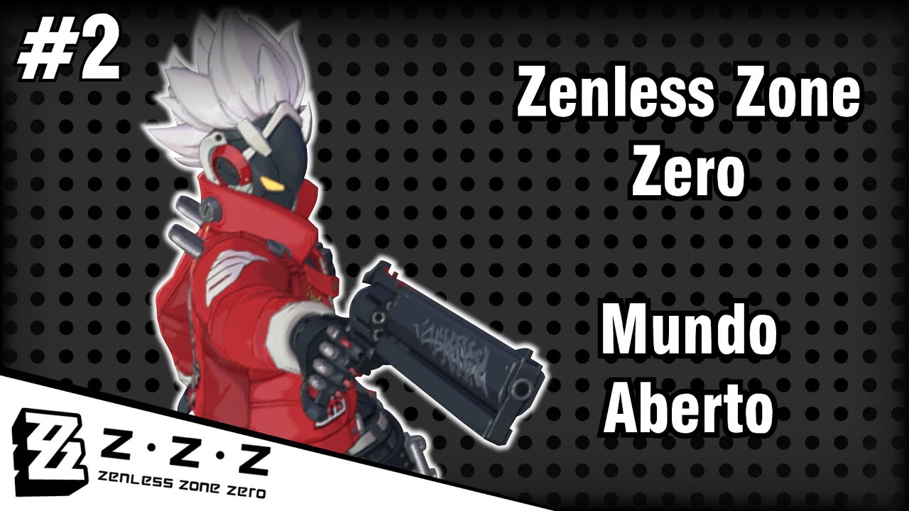 Zenless Zone Zero - Mundo aberto, finalmente - Squirtle Games