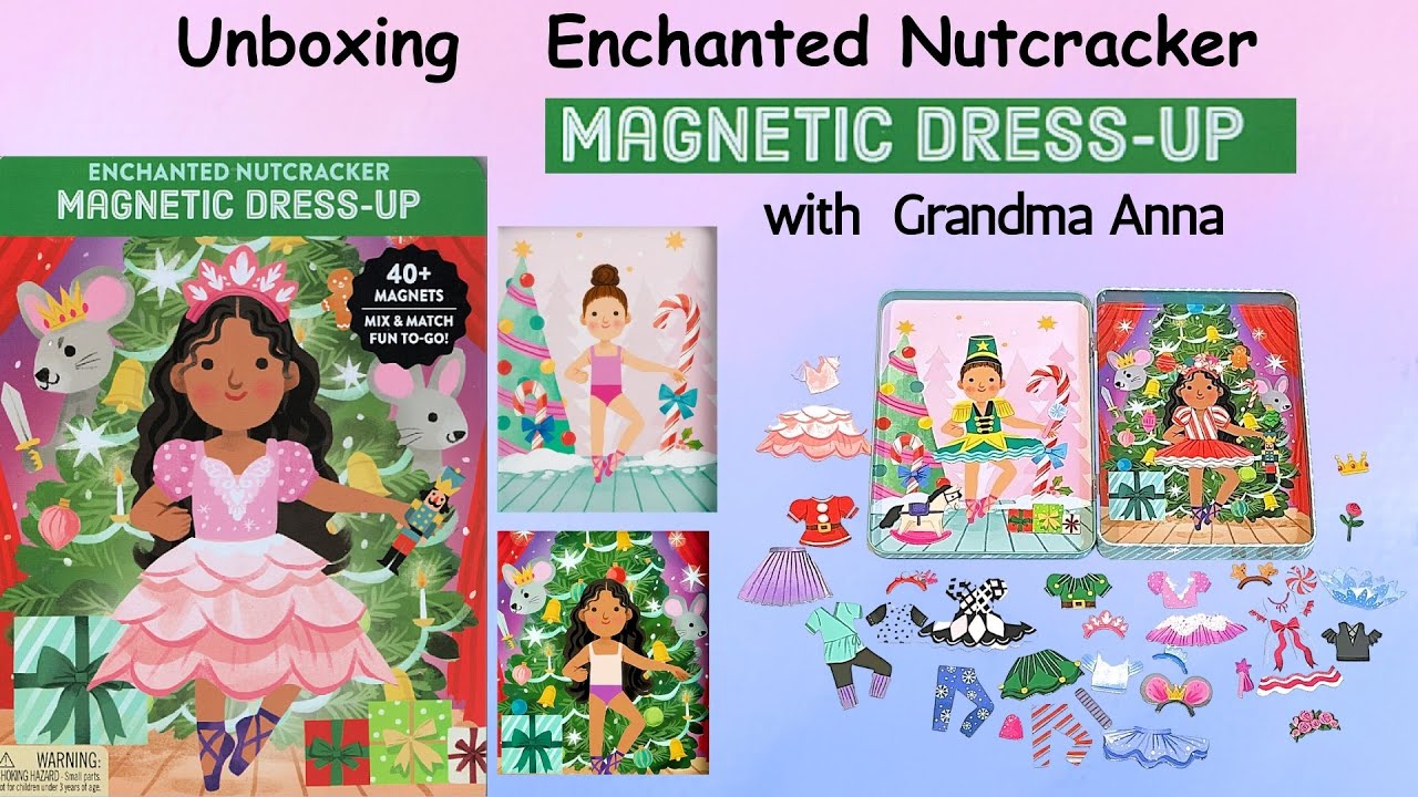 Enchanted Nutcracker Magnetic Dress-Up Unboxing with Grandma Anna @AnnaLMejia