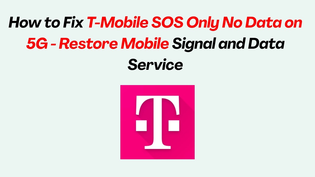 How to Fix T-Mobile SOS Only No Data on 5G - Restore Mobile Signal and Data Service