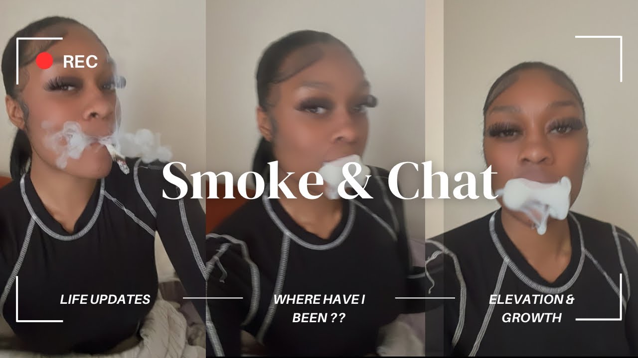Smoke and Chat with me! Where have I been ??? | Smoke Sesh & Life Updates