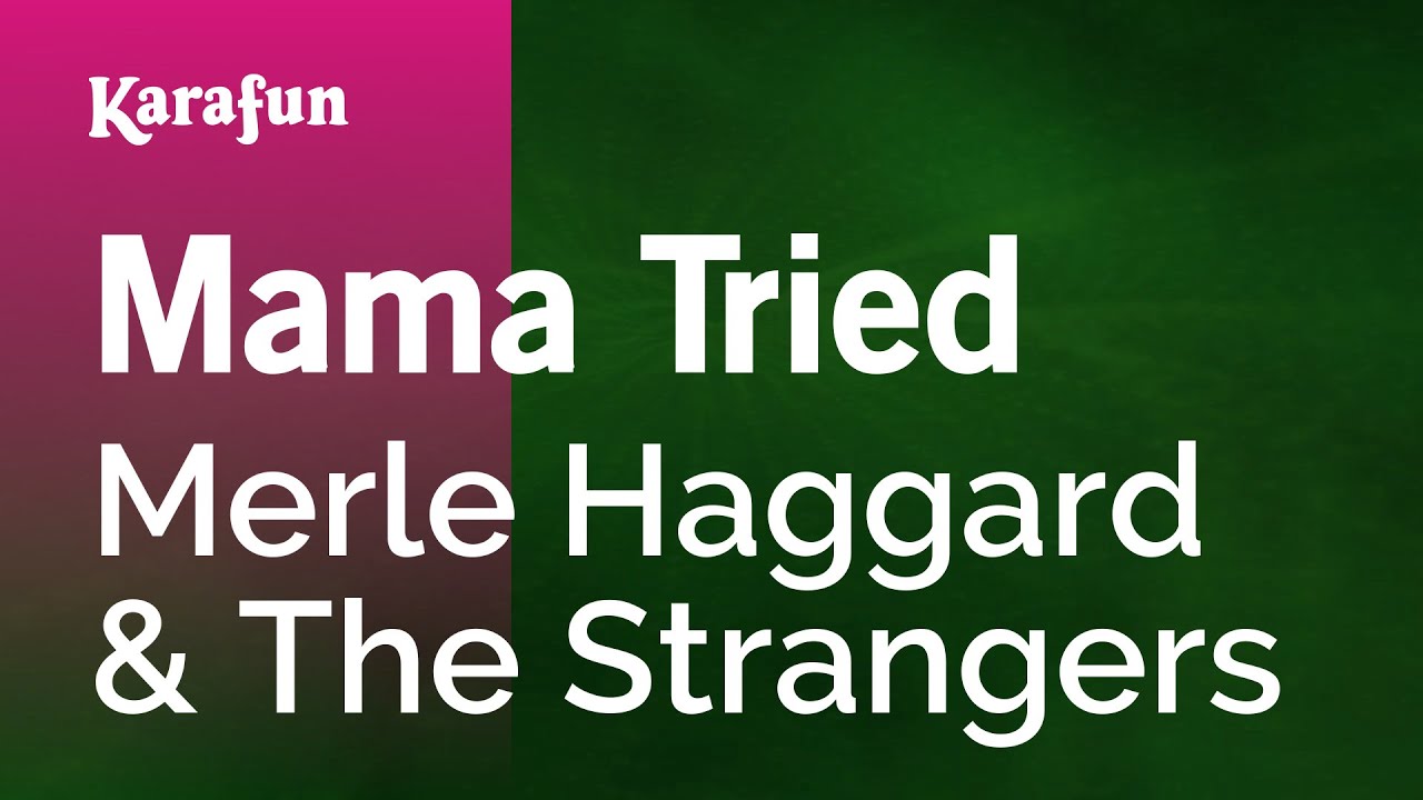 Mama Tried - Merle Haggard & The Strangers | Karaoke Version | KaraFun