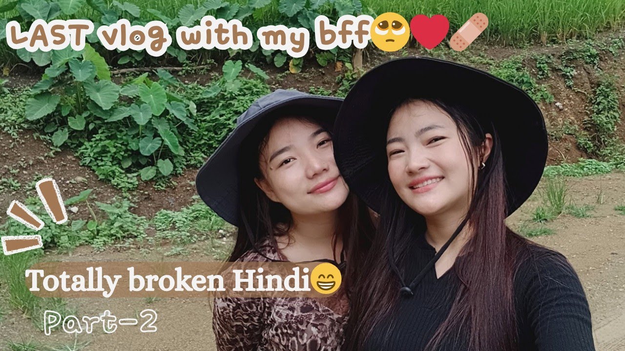 Parting ways❤️‍🩹 | Best friends💅🩷 | Expensive Hindi from Naga Hills😁||