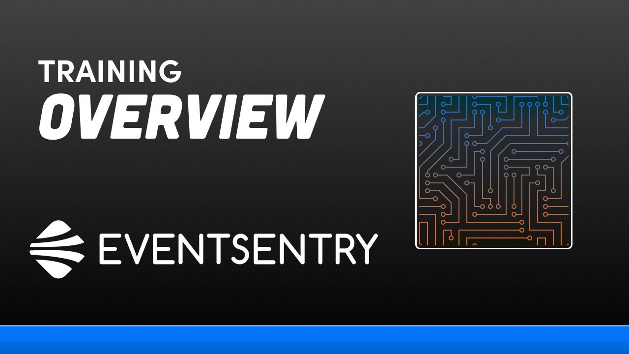EventSentry Training [01-01]: Overview