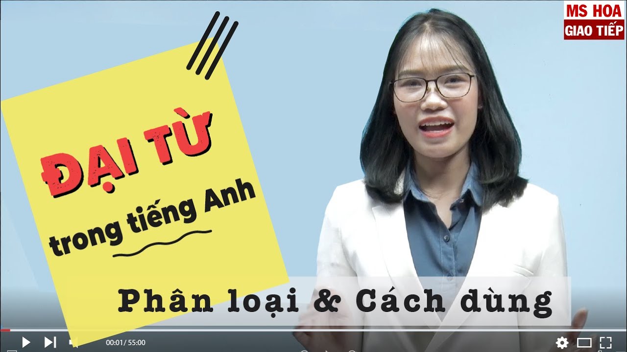 Tổng Quan Về Đại Từ Trong Tiếng Anh | Ngữ Pháp Tiếng Anh Giao Tiếp | Tiếng Anh giao tiếp cơ bản