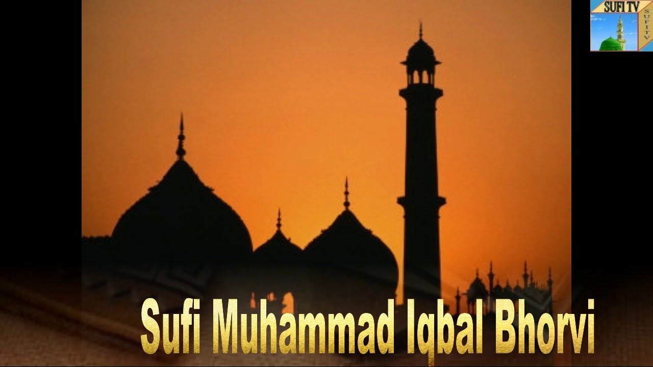 Aaqa Rakh Lain Gy Bharam (Naat) By Sufi Muhammad Iqbal Bhorvi