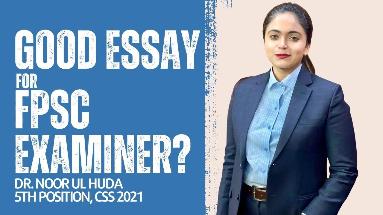 Examiner's Views on CSS English Essay? Dr.Noor ul Huda | FPSC Examiner Insights | 5th in CSS 2021