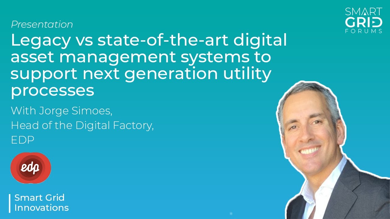 DAM &ndash; Implementing Digital Asset Management Systems in the Smart utility &ndash; by Jorge Simoes of EDP