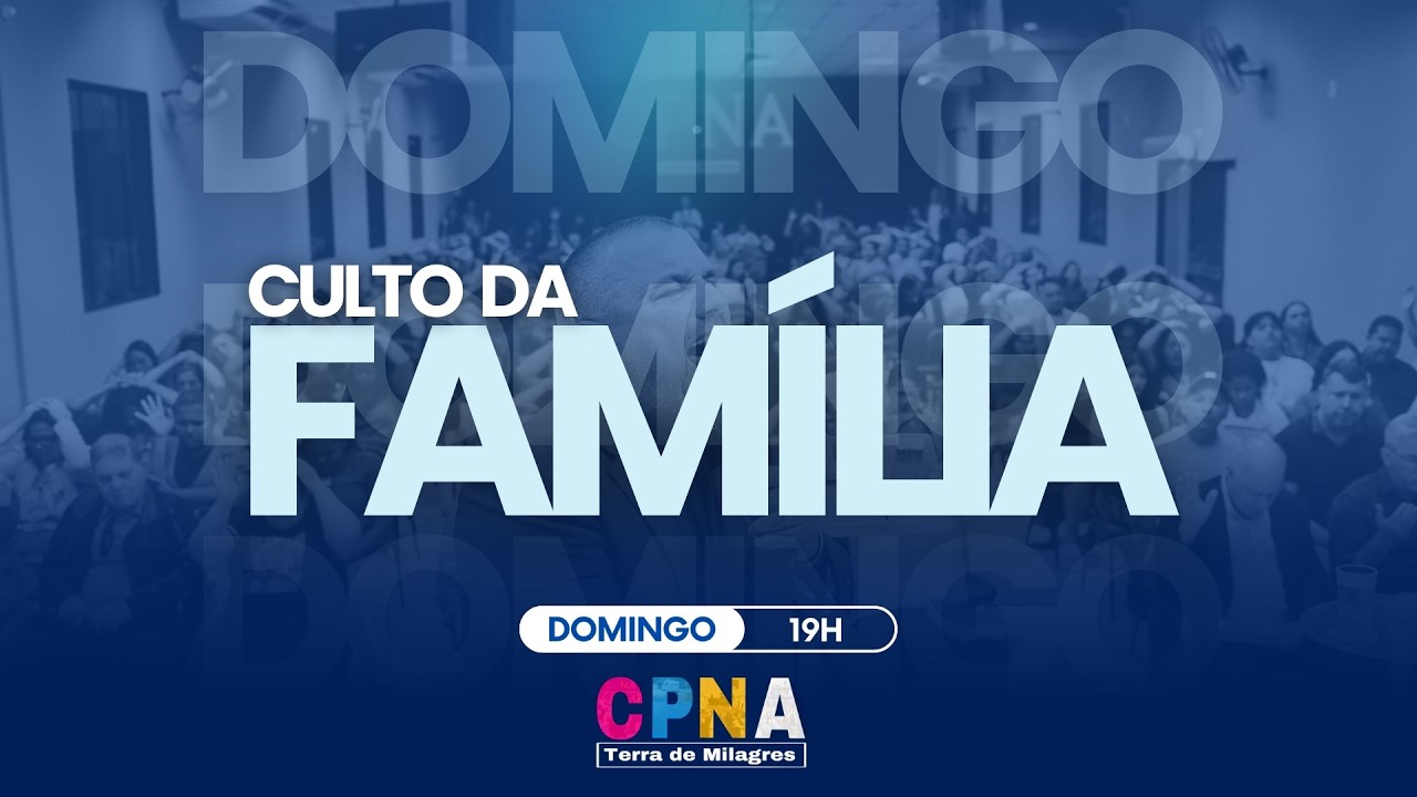 CULTO DA FAMÍLIA - 15/03/2026