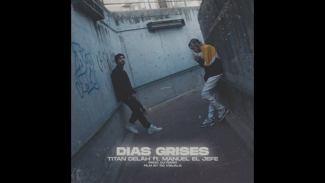 Titan (Dela H) X Manuel El Jefe (Días Grises)