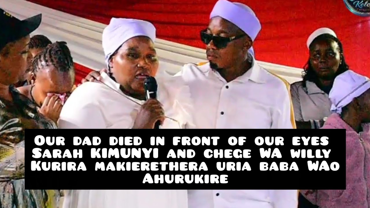KIRHA NA MAITHORI CHEGE WA WILLY NA SARAH KIMUNYI MAGITARIRIA URIA BABA WAO AMATIGIRE MAMWIRIREIRE