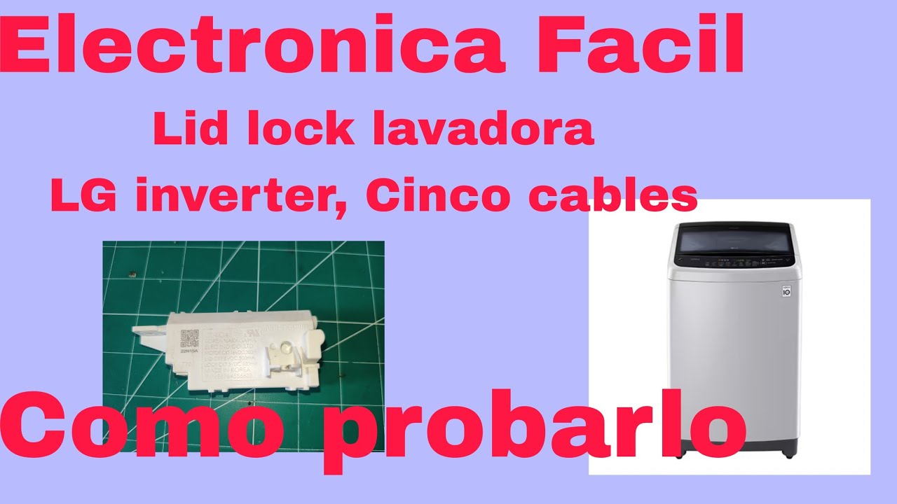 Como probar lid lock Cinco cables, lavadora LG inverter.