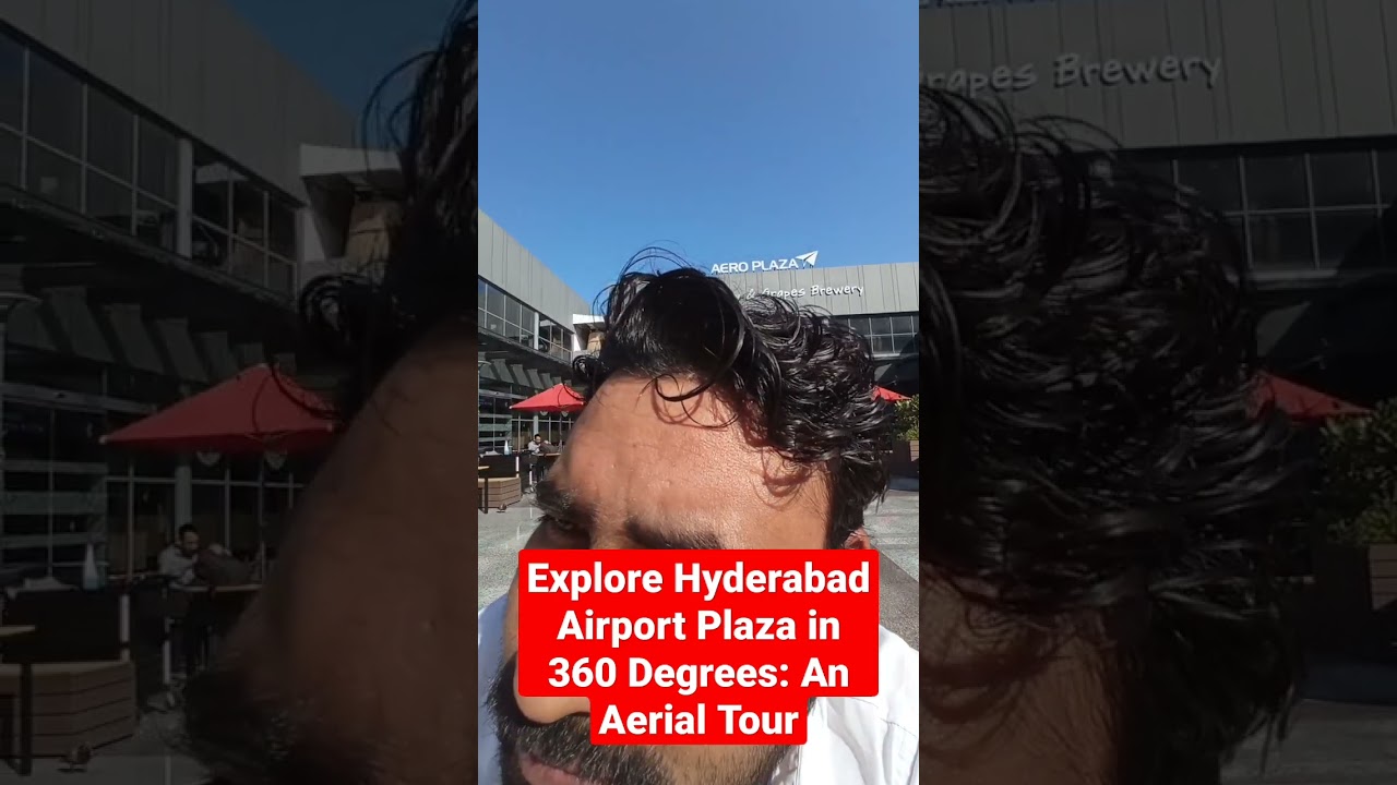Take a Virtual Tour of Aero 360 View at Hyd Airport 