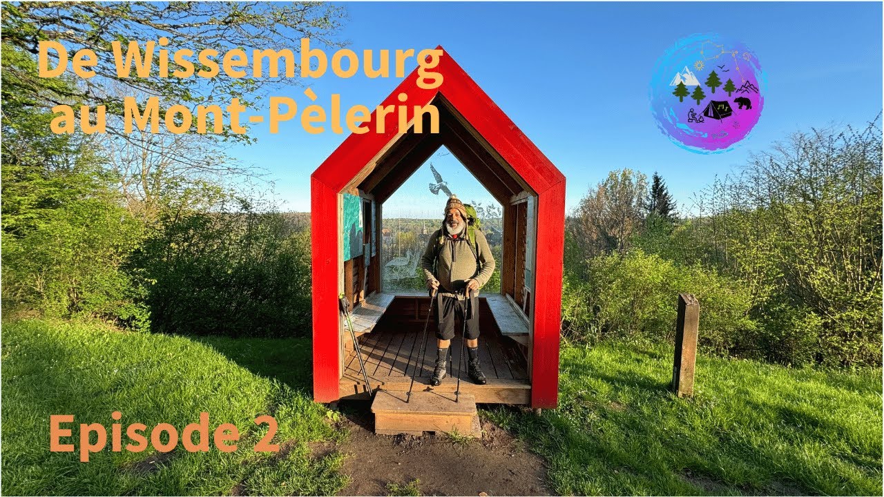 DE WISSEMBOURG AU MONT-PELERIN  - EPISODE 2