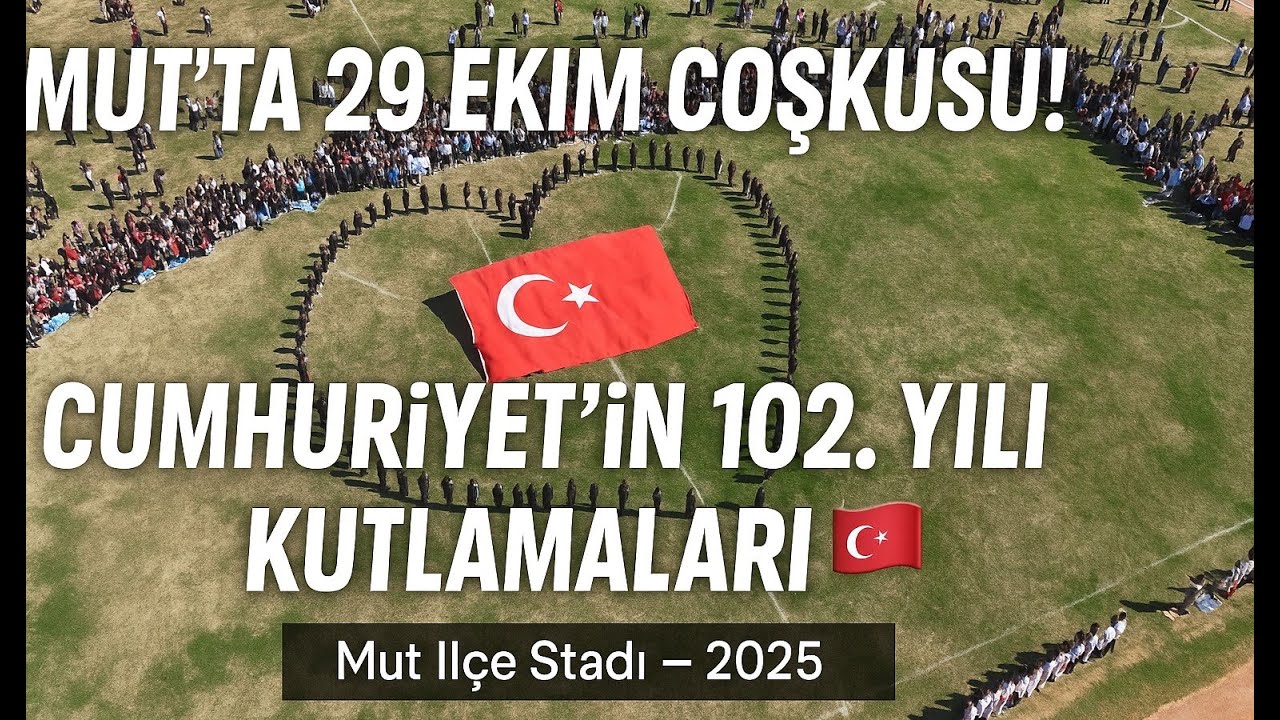 CUMHURİYETİN 102. YILI MUT&rsquo;TA COŞKUYLA KUTLANDI