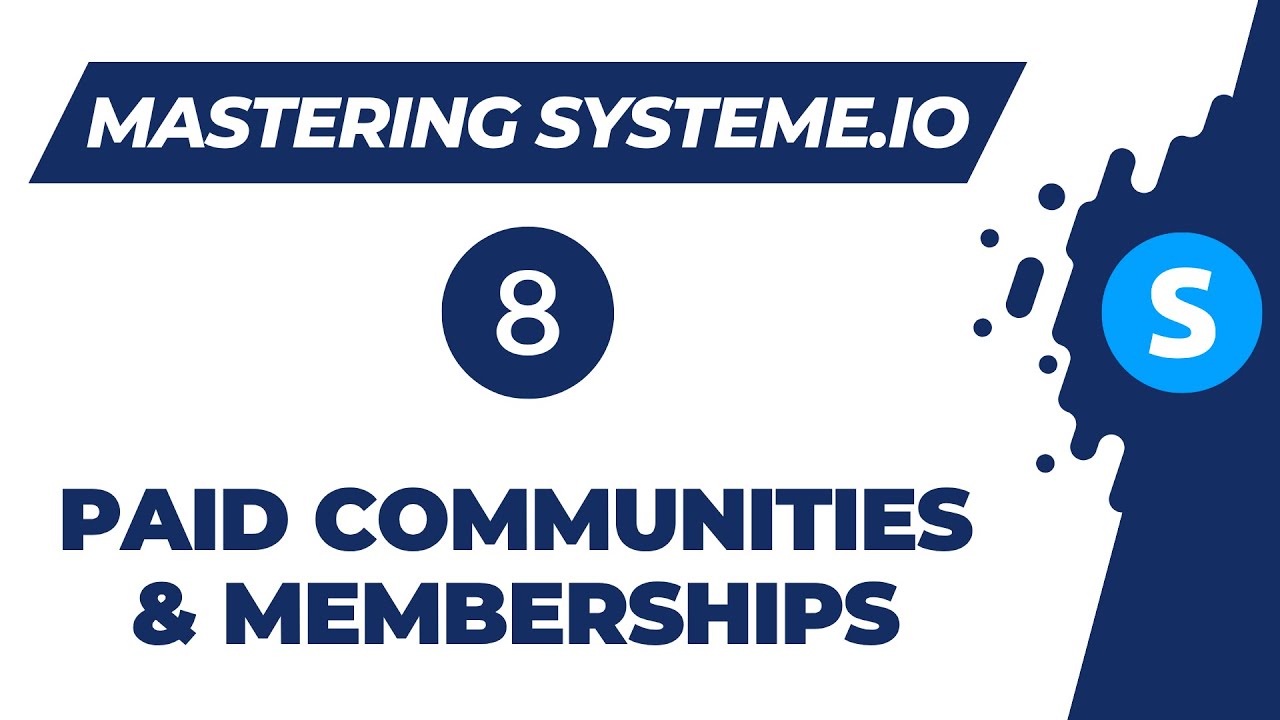 Mastering systeme.io: How to create paid communities and sell access (Video 8)