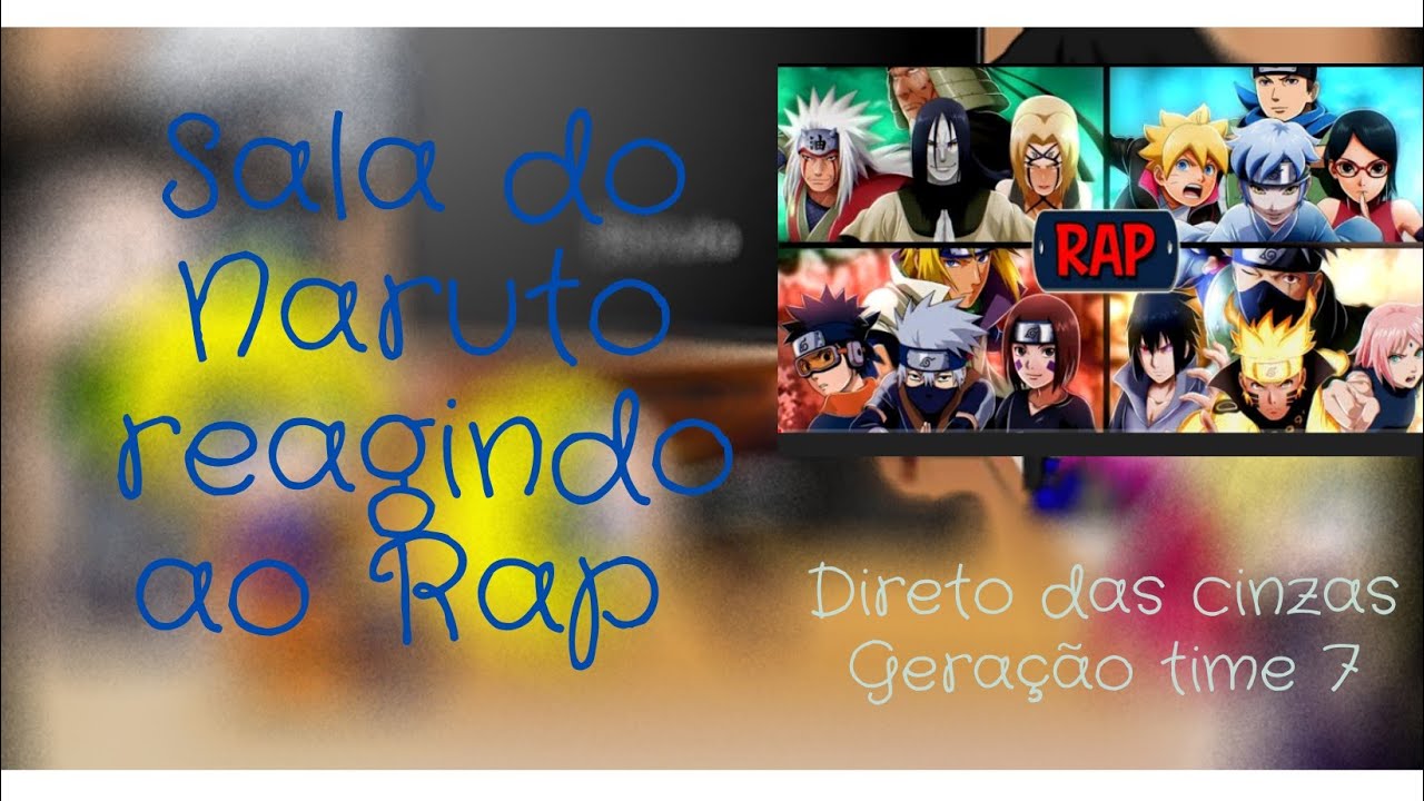 Sala do Naruto + Kakashi e ... reagindo ao rap - DIRETO DAS CINZAS - geração time 7 - KG Raps