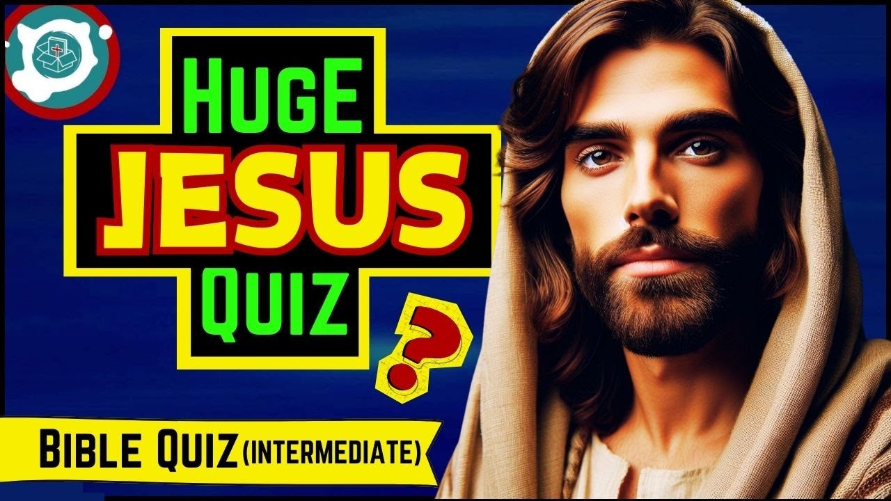 The Ultimate JESUS QUIZ | Challenge Your Bible Knowledge