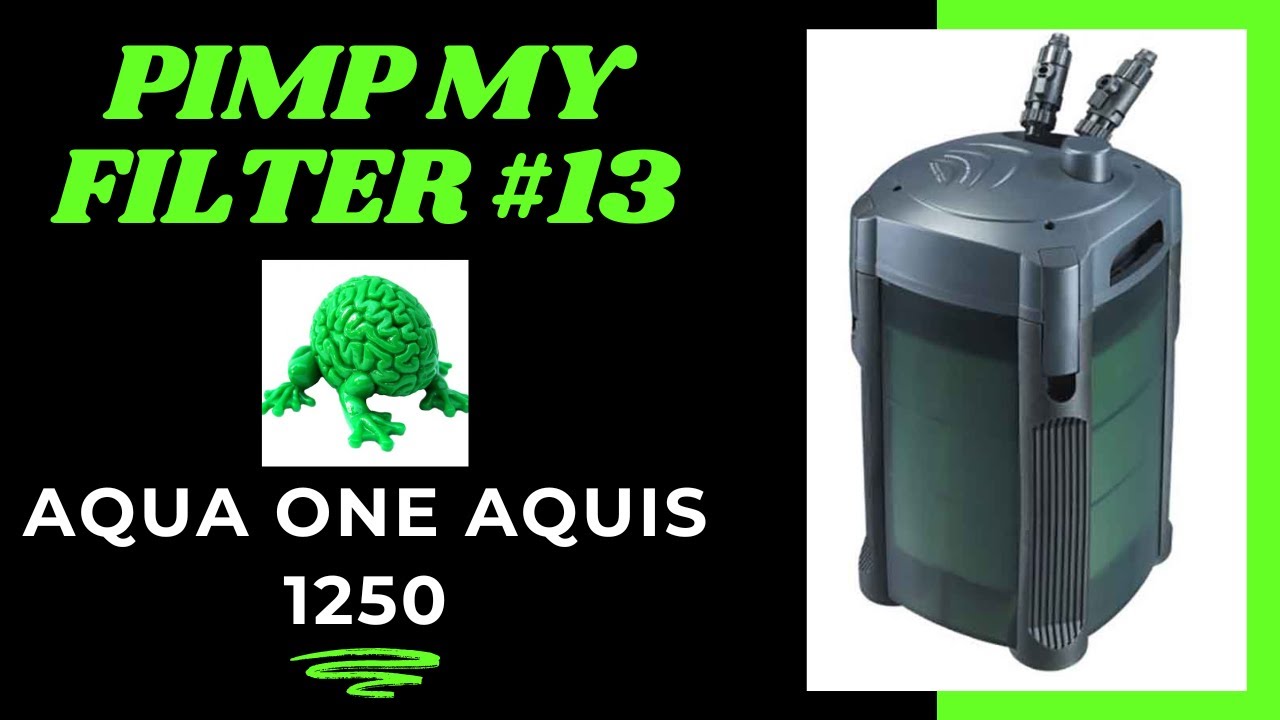 Фильтр Pimp My №13 — фильтр-канализация Aqua One Aquis 1250