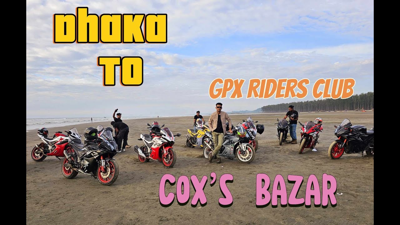 Dhaka To Cox’s Bazar II Sea To Mountain Adventure Tour with Gpx Riders Club BD II Part.1💝