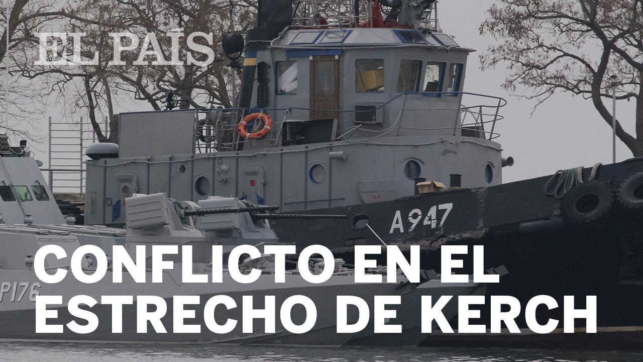 RUSIA y UCRANIA: El conflicto en el estrecho de KERCH