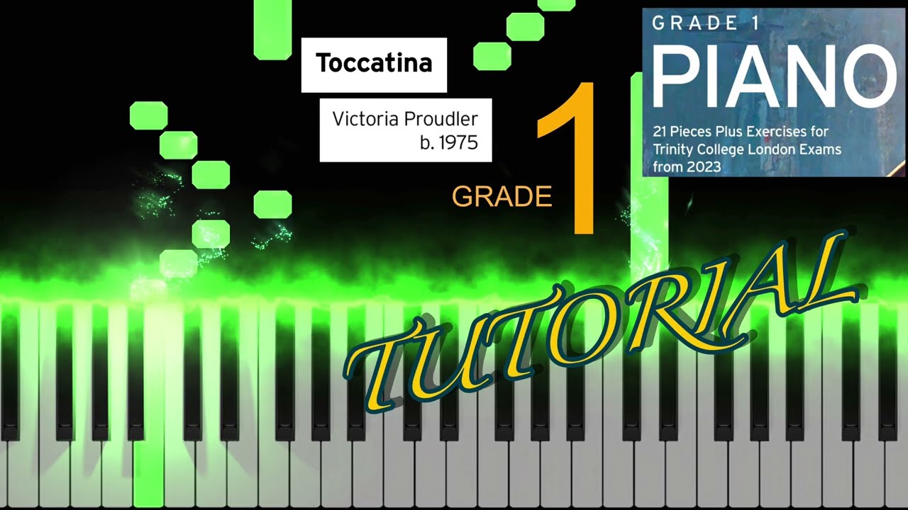 09 V: Prouder: Toccatina - TRINITY GRADE 1 PIANO EXAM from 2023, 2024.. - 21 Pieces