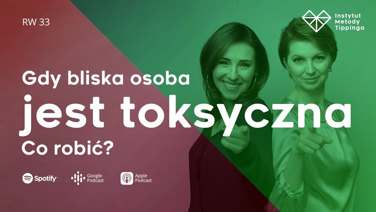 33: Gdy bliska osoba jest toksyczna - co robić? #rozw&oacute;j #relacje #duchowość