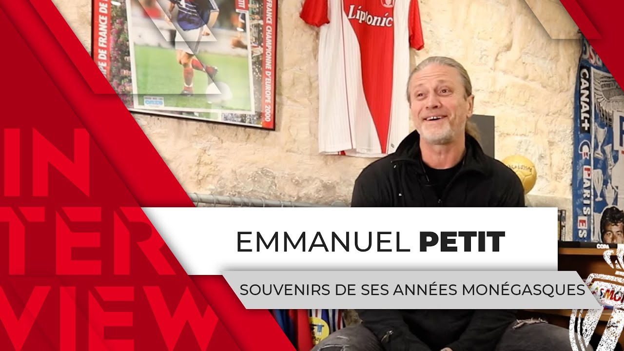EMMANUEL PETIT : AUX BONS SOUVENIRS DE SES ANNÉES MONÉGASQUES - LINE UP X COPA - AS MONACO