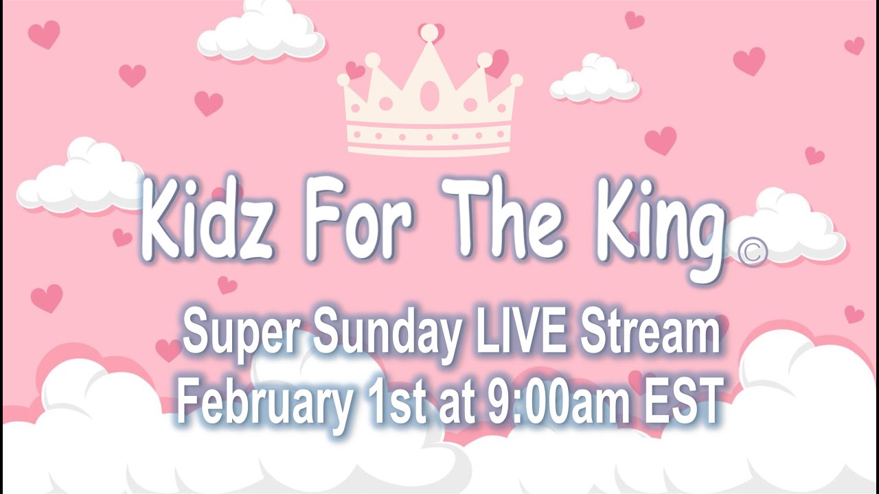 Kidz For The King - Super Sunday - John 3:16 C.M.  LIVE Stream 2/1/2026