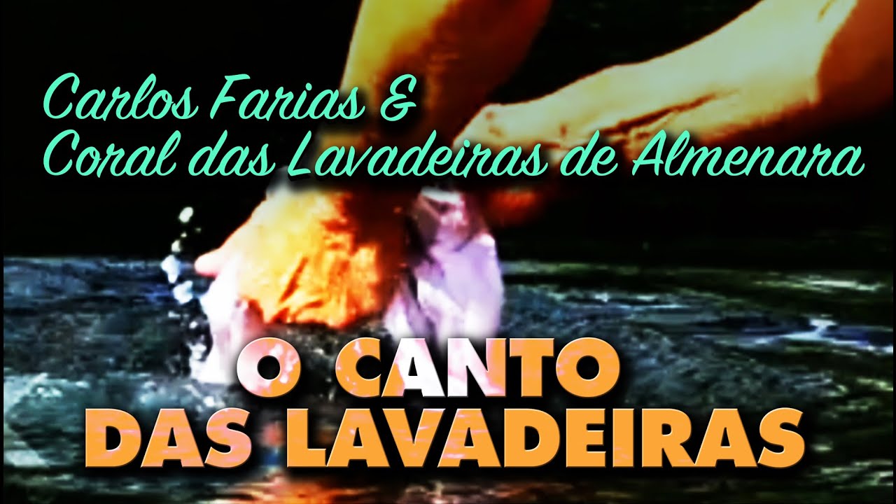 O Canto das Lavadeiras (Lenço Branco) - Carlos Farias e Coral das Lavadeiras de Almenara