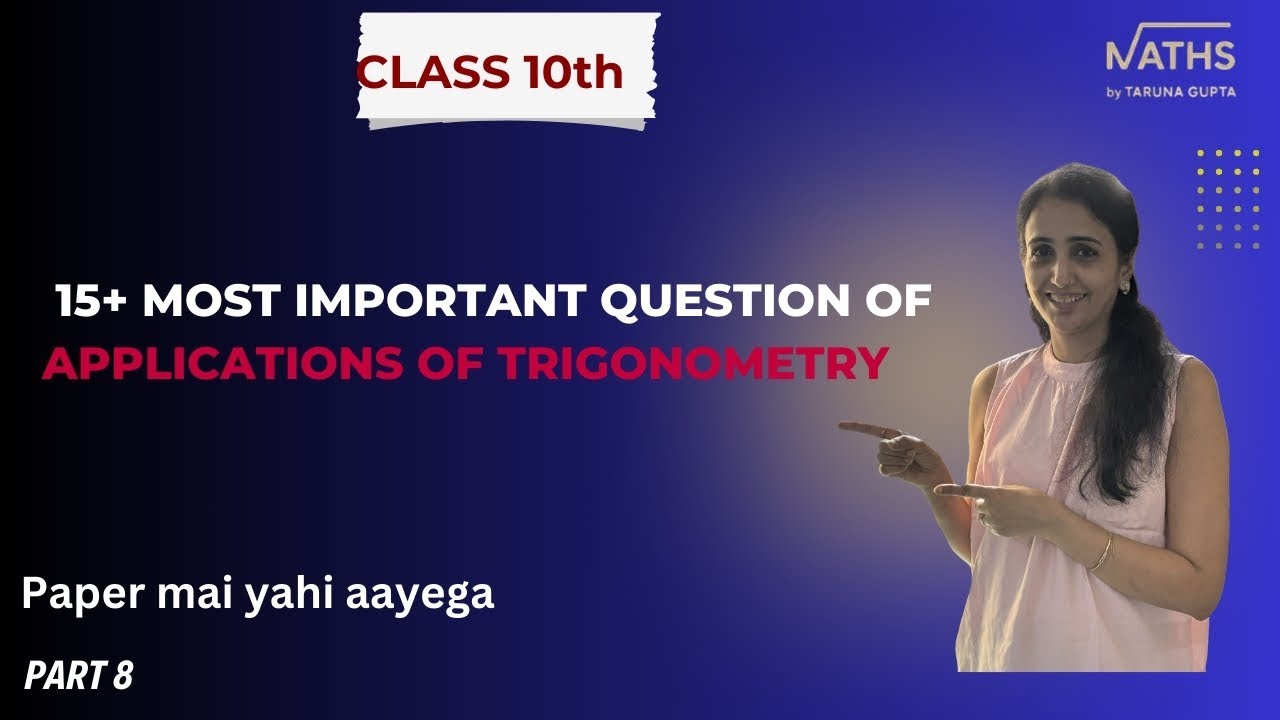 Most Important Question - Applications of trigonometry Part 8